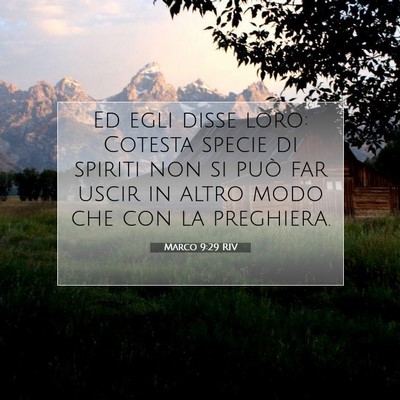 Picture 07 - Marco 9:29 RIV - Ed egli disse loro: Cotesta specie di spiriti non - Bible Verse Picture