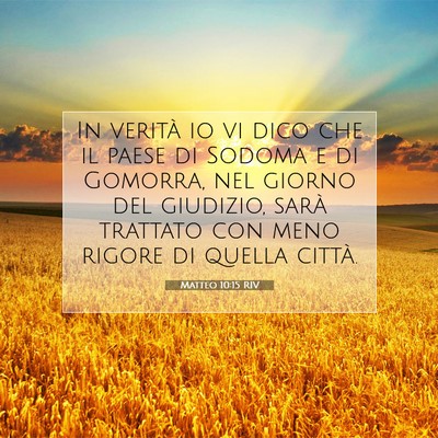Picture 07 - Matteo 10:15 RIV - In verità io vi dico che il paese di Sodoma e di - Bible Verse Picture