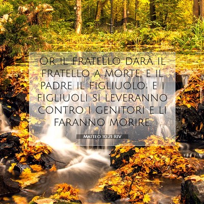 Picture 07 - Matteo 10:21 RIV - Or il fratello darà il fratello a morte, e il - Bible Verse Picture