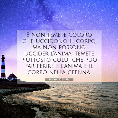 Picture 07 - Matteo 10:28 RIV - E non temete coloro che uccidono il corpo, ma non - Bible Verse Picture