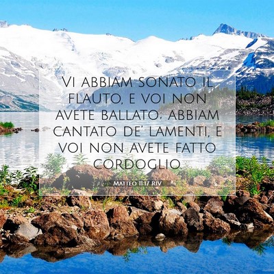 Picture 07 - Matteo 11:17 RIV - Vi abbiam sonato il flauto, e voi non avete - Bible Verse Picture