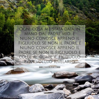 Picture 07 - Matteo 11:27 RIV - Ogni cosa m’è stata data in mano dal Padre - Bible Verse Picture