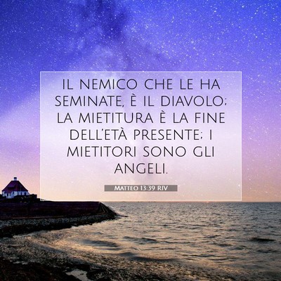 Picture 07 - Matteo 13:39 RIV - il nemico che le ha seminate, è il diavolo; la - Bible Verse Picture