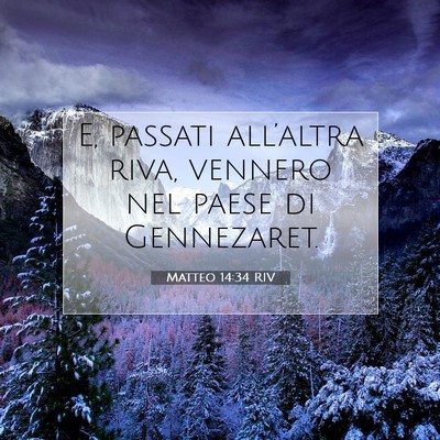 Picture 07 - Matteo 14:34 RIV - E, passati all’altra riva, vennero nel paese di - Bible Verse Picture
