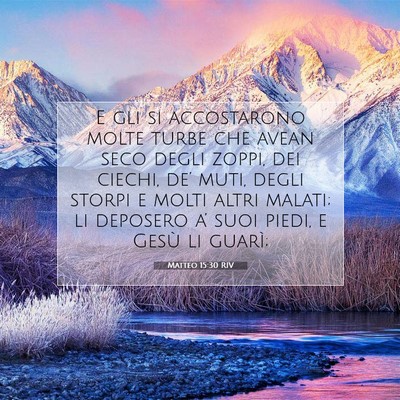 Picture 07 - Matteo 15:30 RIV - E gli si accostarono molte turbe che avean seco - Bible Verse Picture