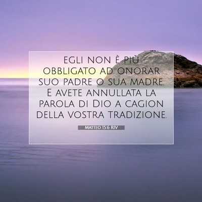 Picture 07 - Matteo 15:6 RIV - egli non è più obbligato ad onorar suo padre o - Bible Verse Picture