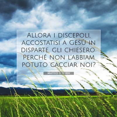 Picture 07 - Matteo 17:19 RIV - Allora i discepoli, accostatisi a Gesù in - Bible Verse Picture