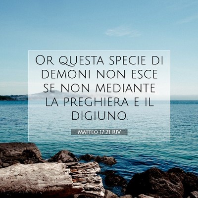 Picture 07 - Matteo 17:21 RIV - Or questa specie di demoni non esce se non - Bible Verse Picture