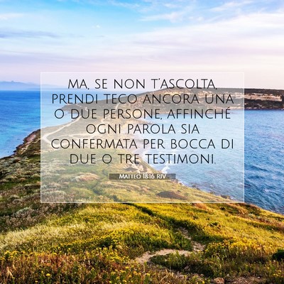 Picture 07 - Matteo 18:16 RIV - ma, se non t’ascolta, prendi teco ancora una o - Bible Verse Picture