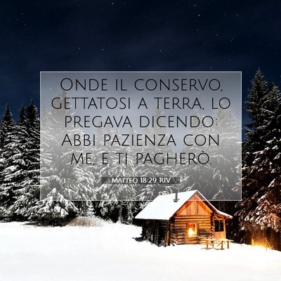 Picture 07 - Matteo 18:29 RIV - Onde il conservo, gettatosi a terra, lo pregava - Bible Verse Picture