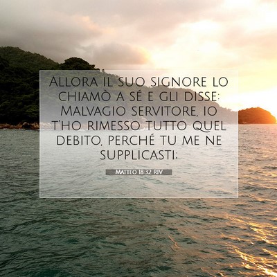 Picture 07 - Matteo 18:32 RIV - Allora il suo signore lo chiamò a sé e gli - Bible Verse Picture