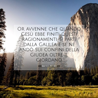 Picture 07 - Matteo 19:1 RIV - Or avvenne che quando Gesù ebbe finiti questi - Bible Verse Picture