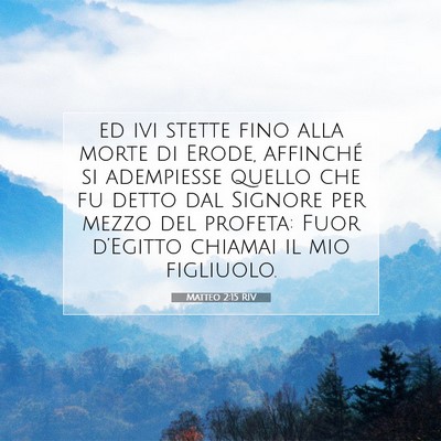 Picture 07 - Matteo 2:15 RIV - ed ivi stette fino alla morte di Erode, affinché - Bible Verse Picture