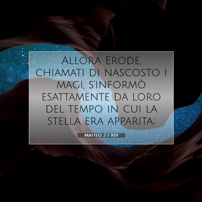 Picture 07 - Matteo 2:7 RIV - Allora Erode, chiamati di nascosto i magi, - Bible Verse Picture
