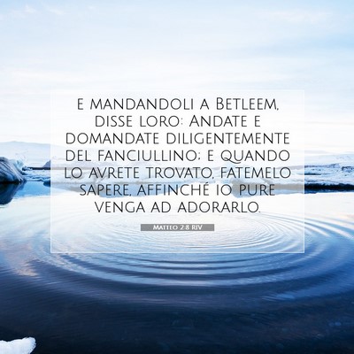Picture 07 - Matteo 2:8 RIV - e mandandoli a Betleem, disse loro: Andate e - Bible Verse Picture