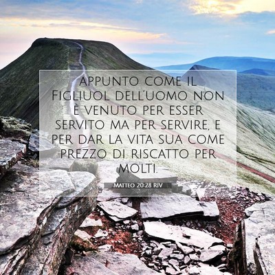 Picture 07 - Matteo 20:28 RIV - appunto come il Figliuol dell’uomo non è - Bible Verse Picture