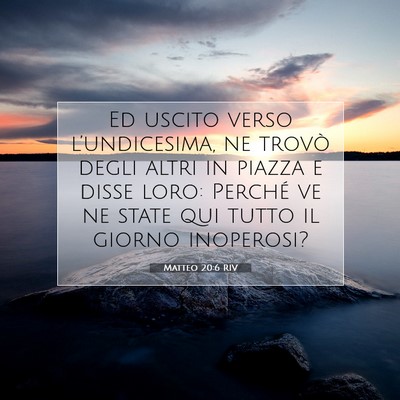 Picture 07 - Matteo 20:6 RIV - Ed uscito verso l’undicesima, ne trovò degli - Bible Verse Picture