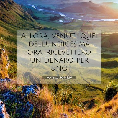 Picture 07 - Matteo 20:9 RIV - Allora, venuti quei dell’undicesima ora, - Bible Verse Picture