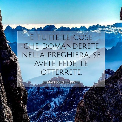 Picture 07 - Matteo 21:22 RIV - E tutte le cose che domanderete nella preghiera, - Bible Verse Picture