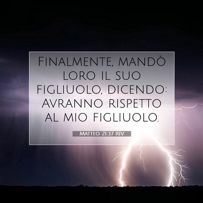 Picture 07 - Matteo 21:37 RIV - Finalmente, mandò loro il suo figliuolo, - Bible Verse Picture