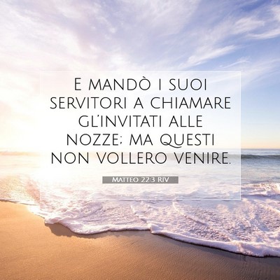 Picture 07 - Matteo 22:3 RIV - E mandò i suoi servitori a chiamare - Bible Verse Picture