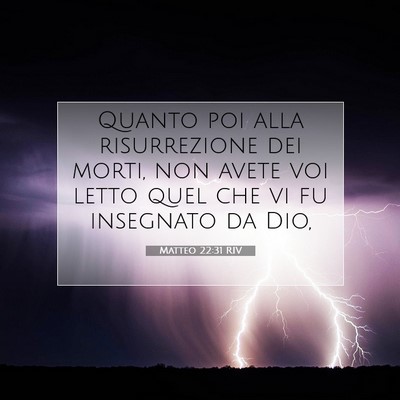 Picture 07 - Matteo 22:31 RIV - Quanto poi alla risurrezione dei morti, non avete - Bible Verse Picture
