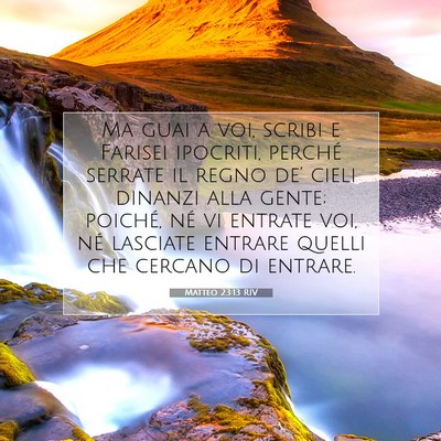 Picture 07 - Matteo 23:13 RIV - Ma guai a voi, scribi e Farisei ipocriti, perché - Bible Verse Picture
