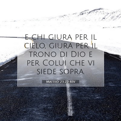 Picture 07 - Matteo 23:22 RIV - e chi giura per il cielo, giura per il trono di - Bible Verse Picture