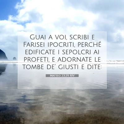 Picture 07 - Matteo 23:29 RIV - Guai a voi, scribi e Farisei ipocriti, perché - Bible Verse Picture