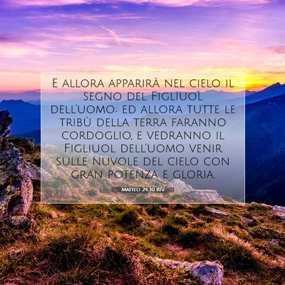 Picture 07 - Matteo 24:30 RIV - E allora apparirà nel cielo il segno del - Bible Verse Picture
