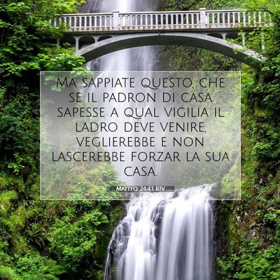 Picture 07 - Matteo 24:43 RIV - Ma sappiate questo, che se il padron di casa - Bible Verse Picture