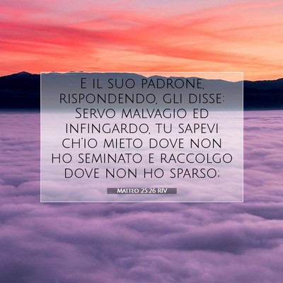 Picture 07 - Matteo 25:26 RIV - E il suo padrone, rispondendo, gli disse: Servo - Bible Verse Picture