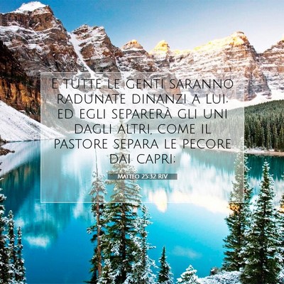 Picture 07 - Matteo 25:32 RIV - E tutte le genti saranno radunate dinanzi a lui; - Bible Verse Picture