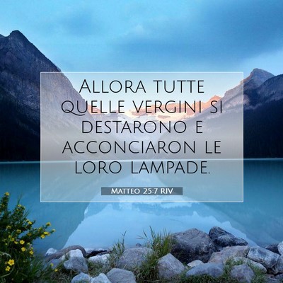 Picture 07 - Matteo 25:7 RIV - Allora tutte quelle vergini si destarono e - Bible Verse Picture