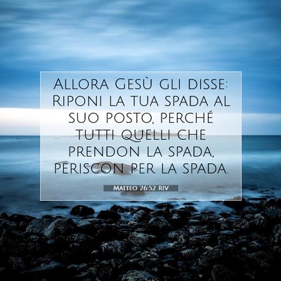 Picture 07 - Matteo 26:52 RIV - Allora Gesù gli disse: Riponi la tua spada al - Bible Verse Picture