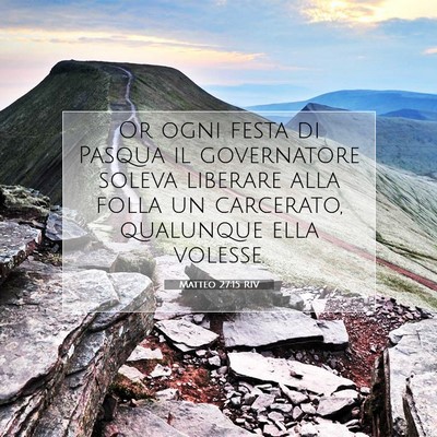 Picture 07 - Matteo 27:15 RIV - Or ogni festa di Pasqua il governatore soleva - Bible Verse Picture