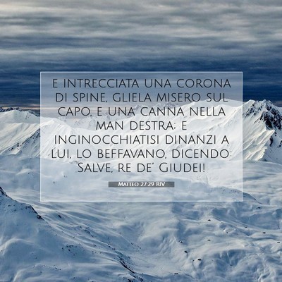 Picture 07 - Matteo 27:29 RIV - e intrecciata una corona di spine, gliela misero - Bible Verse Picture