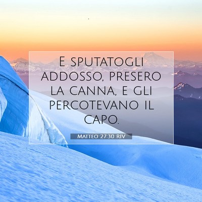 Picture 07 - Matteo 27:30 RIV - E sputatogli addosso, presero la canna, e gli - Bible Verse Picture