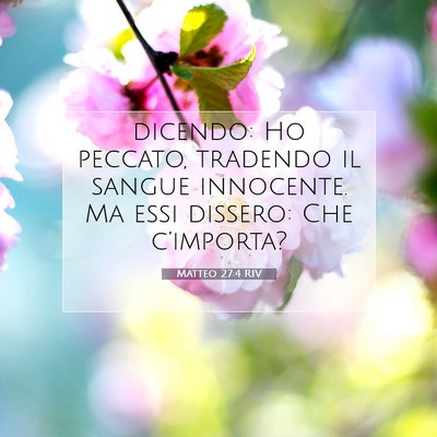 Picture 07 - Matteo 27:4 RIV - dicendo: Ho peccato, tradendo il sangue - Bible Verse Picture
