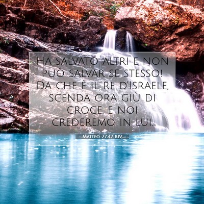 Picture 07 - Matteo 27:42 RIV - Ha salvato altri e non può salvar se stesso! Da - Bible Verse Picture