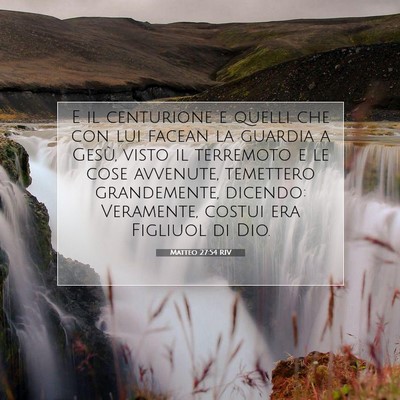 Picture 07 - Matteo 27:54 RIV - E il centurione e quelli che con lui facean la - Bible Verse Picture