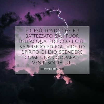 Picture 07 - Matteo 3:16 RIV - E Gesù, tosto che fu battezzato, salì fuor - Bible Verse Picture