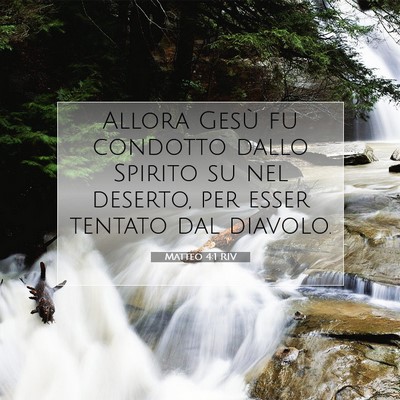 Picture 07 - Matteo 4:1 RIV - Allora Gesù fu condotto dallo Spirito su nel - Bible Verse Picture