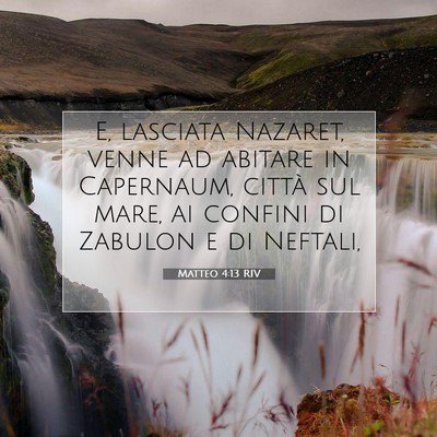 Picture 07 - Matteo 4:13 RIV - E, lasciata Nazaret, venne ad abitare in - Bible Verse Picture