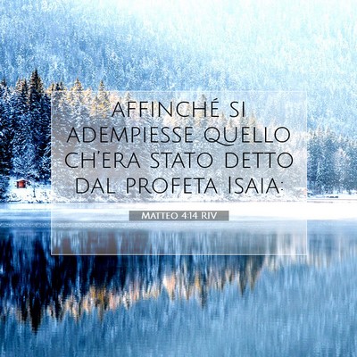 Picture 07 - Matteo 4:14 RIV - affinché si adempiesse quello ch’era stato - Bible Verse Picture
