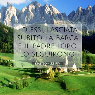 Picture 07 - Matteo 4:22 RIV - Ed essi, lasciata subito la barca e il padre - Bible Verse Picture