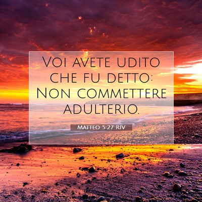 Picture 07 - Matteo 5:27 RIV - Voi avete udito che fu detto: Non commettere - Bible Verse Picture