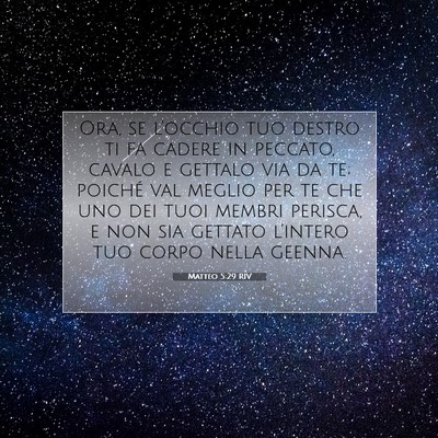 Picture 07 - Matteo 5:29 RIV - Ora, se l’occhio tuo destro ti fa cadere in - Bible Verse Picture