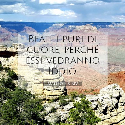 Picture 07 - Matteo 5:8 RIV - Beati i puri di cuore, perché essi vedranno - Bible Verse Picture