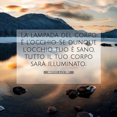 Picture 07 - Matteo 6:22 RIV - La lampada del corpo è l’occhio. Se dunque - Bible Verse Picture